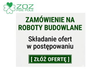 ZAKŁAD OPIEKI ZDROWOTNEJ PSIE POLE Sp. z o.o. zaprasza do złożenia oferty w postępowaniu dotyczącym realizacji robót budowlanych.